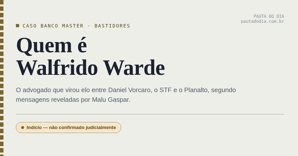 Quem é Walfrido Warde, o advogado que virou elo entre Vorcaro, Moraes e o Planalto