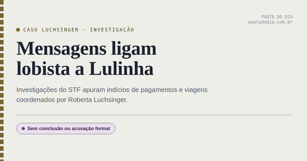 Mensagens de lobista investigada pelo STF apontam pagamentos e viagens ligados a Lulinha